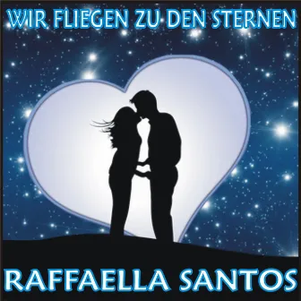 Wir fliegen zu den Sternen by Raffaella Santos