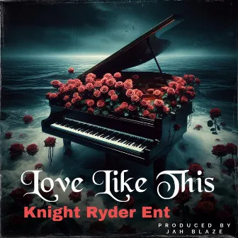 Love Like This by Knight Ryder Ent.