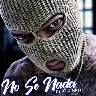 No Se Nada by King Xinko