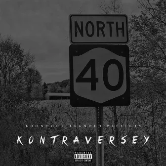 North 40 by Kontraversey