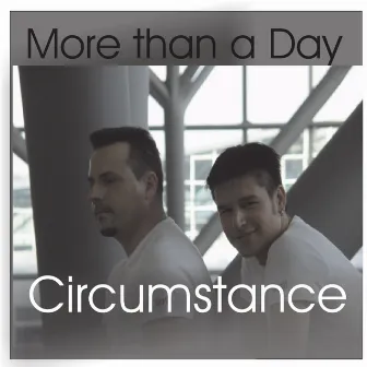 More Than A Day by Circumstance