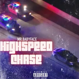 HighSpeed Chase by Mr.Babyface