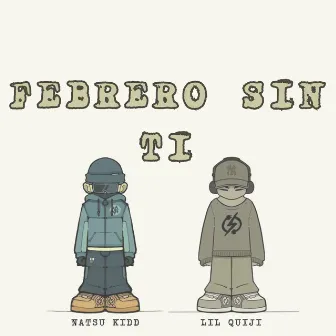 Febrero Sin Ti by NATSU KIDD