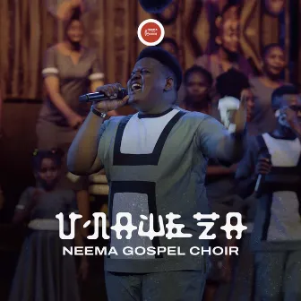 Unaweza by Neema Gospel Choir