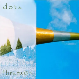 dots by thruoutin