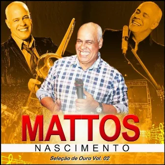 Seleção de Ouro, Vol. 02 by Mattos Nascimento