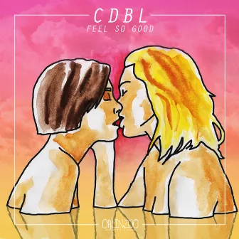 Feel So Good - EP by CDBL