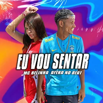 Eu Vou Sentar by Afera no Beat