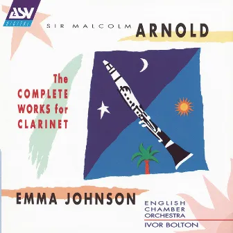 Arnold: The Complete Works for Clarinet by Ivor Bolton