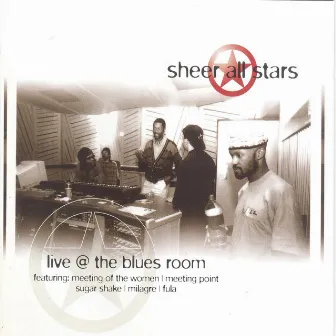 Live @ the Blues Room by Sheer All Stars