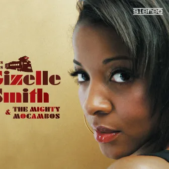 This Is Gizelle Smith & The Mighty Mocambos by The Mighty Mocambos