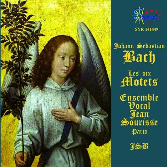 Bach: Les Six Motets pour Choeur by Ensemble Vocal Jean Sourisse