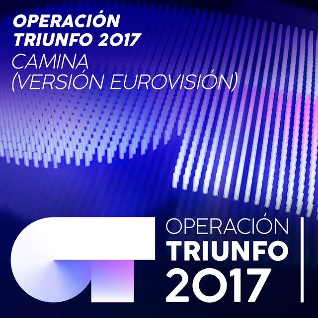 Camina - Versión Eurovisión / Operación Triunfo 2017