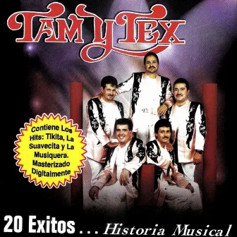 20 Exitos...Historia Musical by Tam Y Tex