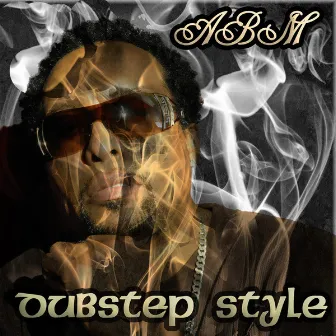 Dubstep Style by ABM