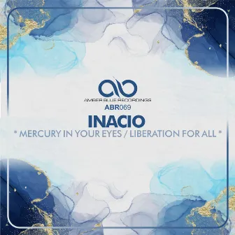 Mercury in Your Eyes / Liberation for All by INACIO