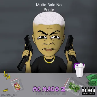 Muita Bala no Pente by MC Mago Z