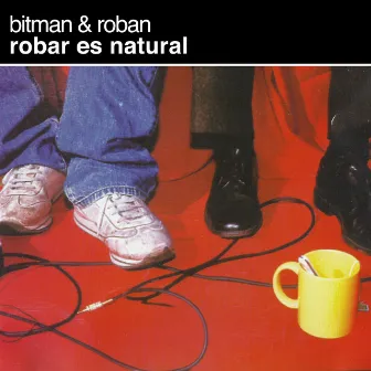 Robar Es Natural by Bitman & Roban