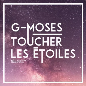 Toucher les étoiles by G'moses