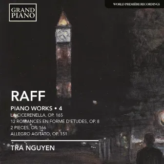 Raff: Piano Works, Vol. 4 by Tra Nguyen