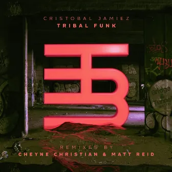 Tribal Funk (Remixes) by Cristobal & Jamiez