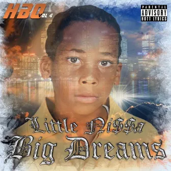 H.B.O. Vol. 4, Little Ni$$as Big Dreams by Zdub