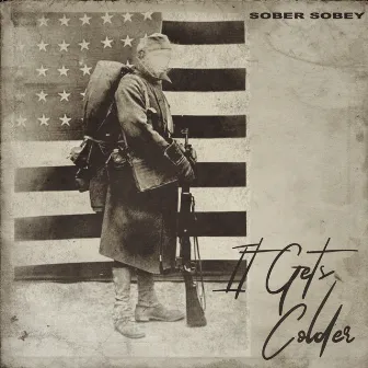 It Gets Colder by Sober Sobey