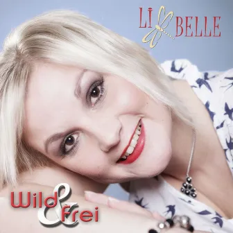 Wild & frei by Li Belle