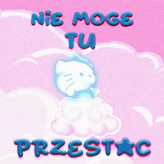 Nie Moge Tu Przestać by Jay mistrz pioruna