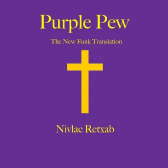 Purple Pew: The New Funk Translation by Nivlac Retxab