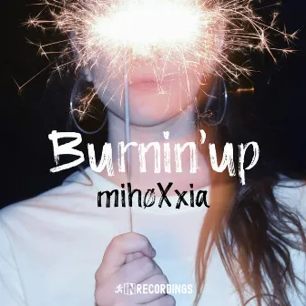 Burnin'up by Xia