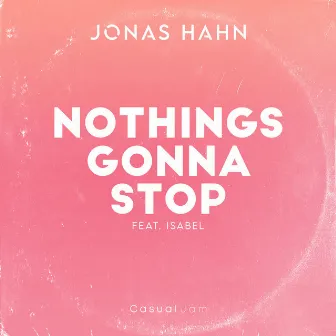 Nothings Gonna Stop by Jonas Hahn