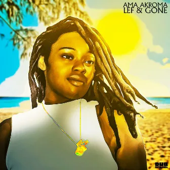 Lef and Gone by Ama Akroma