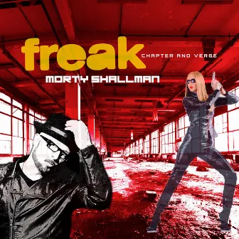 Freak: Chapter and Verse by Morty Shallman