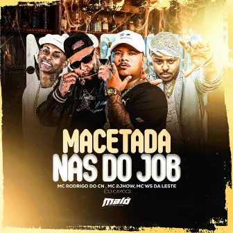 Macetada nas do Job by Mc Ws da leste