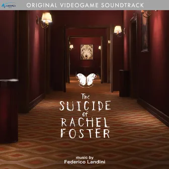 The Suicide of Rachel Foster (Original Video Game Soundtrack) by Federico Landini