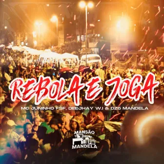 Rebola e Joga by DJ DZ6 Mandela