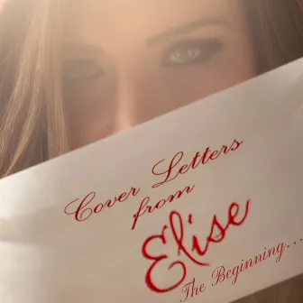 Cover Letters from Elise (The Beginning) by Elise Lieberth