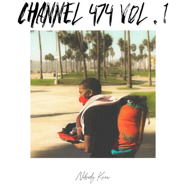 Channel 474 Vol.1 Nobody Knew