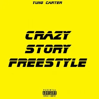 Crazy Story (Freestyle) by Yung Carter