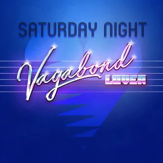 Saturday Night by Vagabond Lover