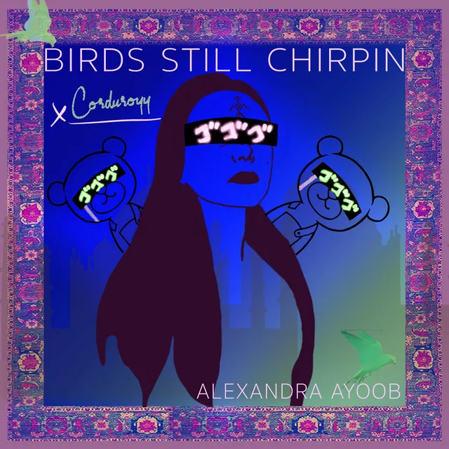 Birds Still Chirpin' - Corduroyy Remix