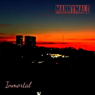 Inmortal by Manny Malo