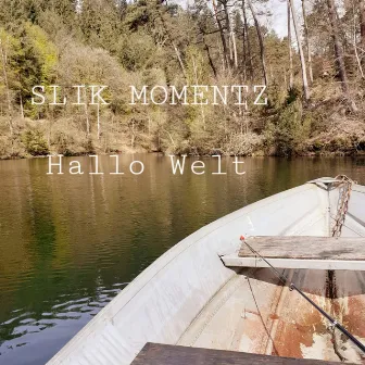 Hallo Welt by Slik Momentz