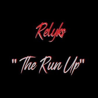 The Run Up by Relyks