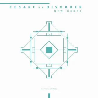 New Order by Cesare vs Disorder