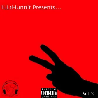 ILL1Hunnit Presents..., Vol. 2 by ILL1Hunnit