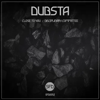 Close To Me / Disciplinary Committee by Dubsta