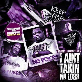 I Aint Takin No Loss (Screwed) by OG Avery