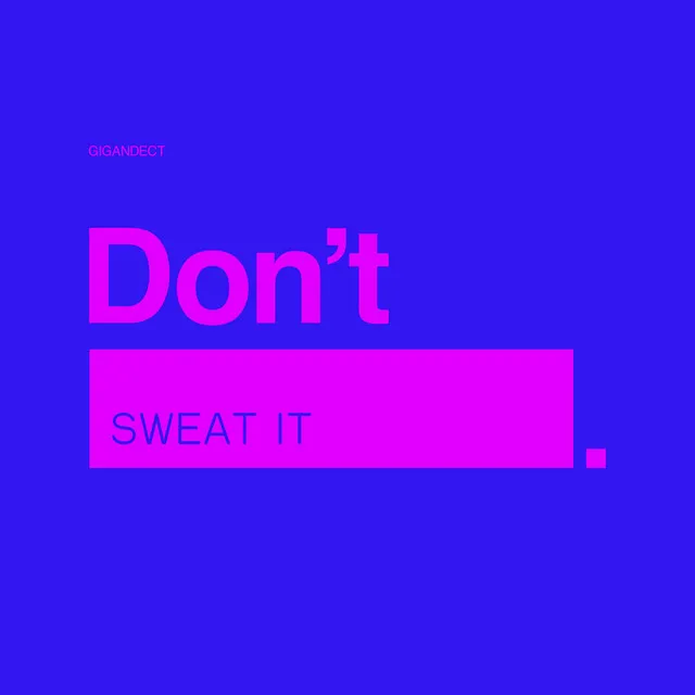 Don't Sweat It